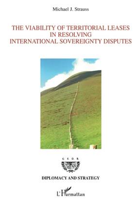 Lharmattan 782296126756 The Viability Of Territorial Leases In Resolving International Sovereignty Di